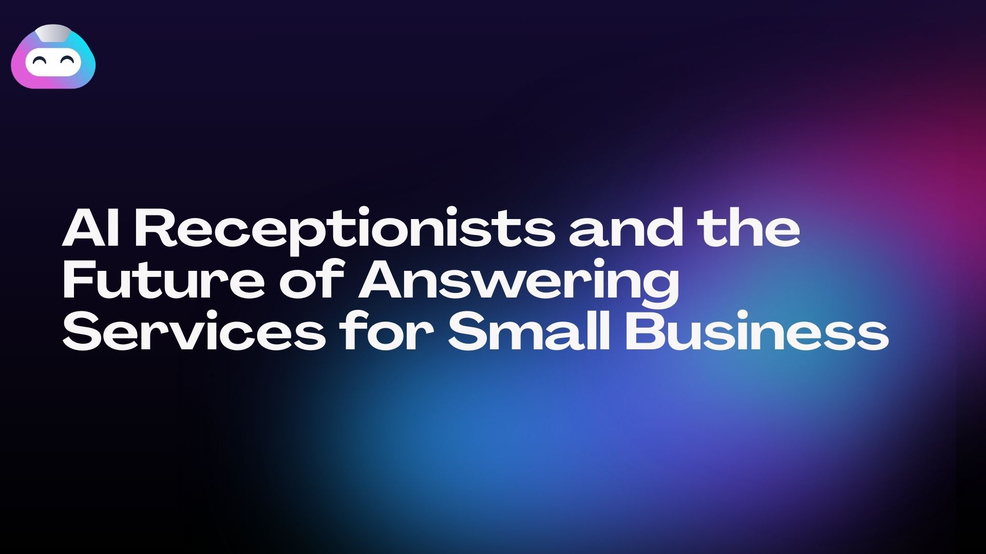 AI Receptionists and the Future of Answering Services for Small Business